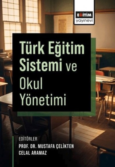 Türk Eğitim Sistemi ve Okul Yönetimi Türk Eğitim Sistemi ve Okul Yönetimi