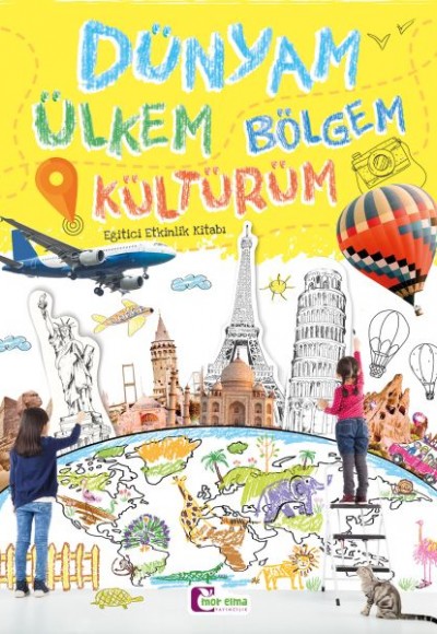 Dünyam Ülkem Bölgem Kültürüm - Eğitici Etkinlik Kitabı Dünyam Ülkem Bölgem Kültürüm - Eğitici Etkinlik Kitabı