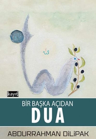 Bir Başka Açıdan Dua Bir Başka Açıdan Dua