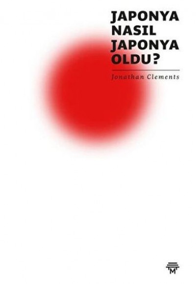 Japonya Nasıl Japonya Oldu? Japonya Nasıl Japonya Oldu?