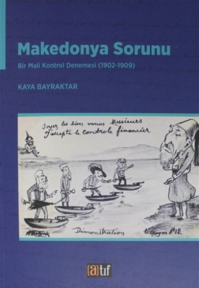 Makedonya Sorunu - Bir Mali Kontrol Denemesi 1902-1909 Makedonya Sorunu - Bir Mali Kontrol Denemesi 1902-1909