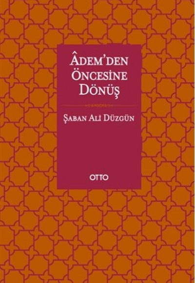 Adem’den Öncesine Dönüş Adem’den Öncesine Dönüş