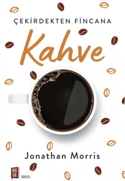 Kahve - Çekirdekten Fincana Kahve - Çekirdekten Fincana