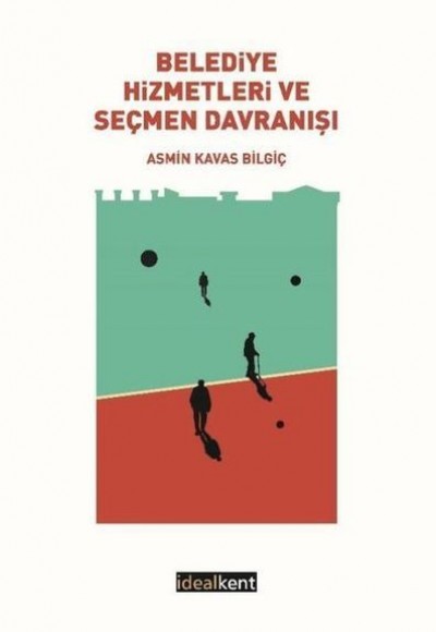 Belediye Hizmetleri ve Seçmen Davranışı Belediye Hizmetleri ve Seçmen Davranışı