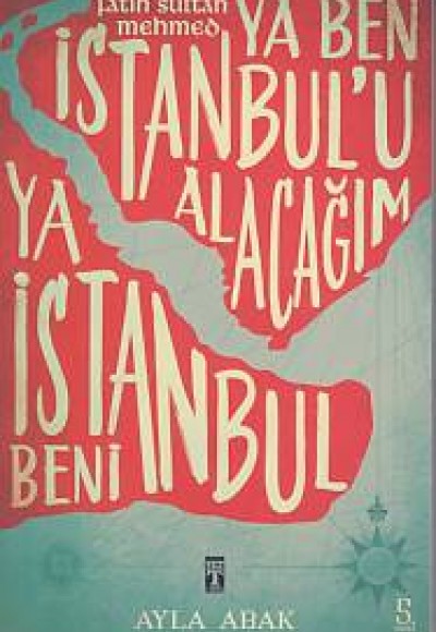Ya Ben İstanbul'u Alacağım Ya İstanbul Beni Ya Ben İstanbul'u Alacağım Ya İstanbul Beni