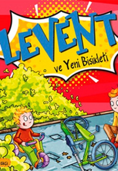 Levent Minicik - Levent ve Yeni Bisikleti Levent Minicik - Levent ve Yeni Bisikleti