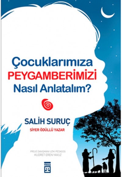 Çocuklarımıza Peygamberimizi Nasıl Anlatalım? Çocuklarımıza Peygamberimizi Nasıl Anlatalım?