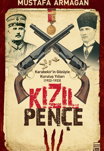 Kızıl Pençe / Karabekir'in Gözüyle Kuruluş Yılları (1922-1933) Kızıl Pençe / Karabekir'in Gözüyle Kuruluş Yılları (1922-1933)