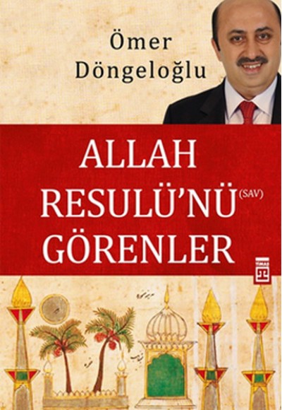Allah Resulü'nü Görenler Allah Resulü'nü Görenler