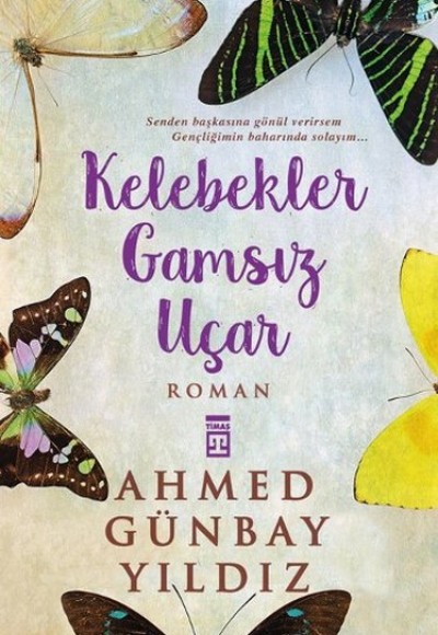 Kelebekler Gamsız Uçar Kelebekler Gamsız Uçar