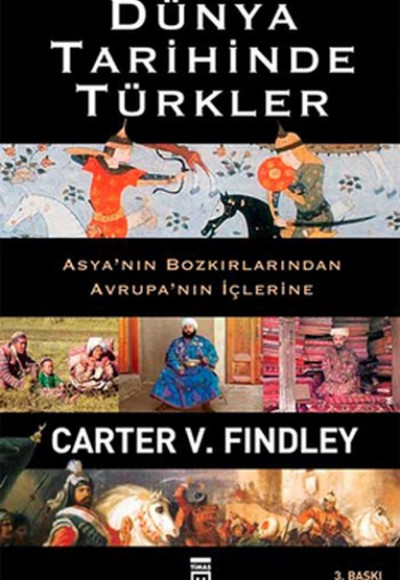 Dünya Tarihinde Türkler Asya'nın Bozkırlarından Avrupa'nın İçlerine Dünya Tarihinde Türkler Asya'nın Bozkırlarından Avrupa'nın İçlerine