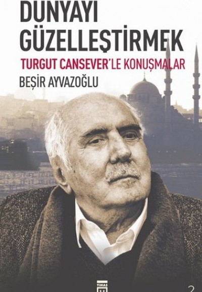 Dünyayı Güzelleştirmek Dünyayı Güzelleştirmek