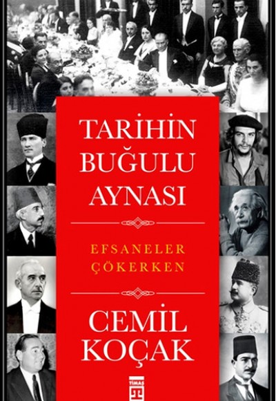 Tarihin Buğulu Aynası Efsaneler Çökerken Tarihin Buğulu Aynası Efsaneler Çökerken