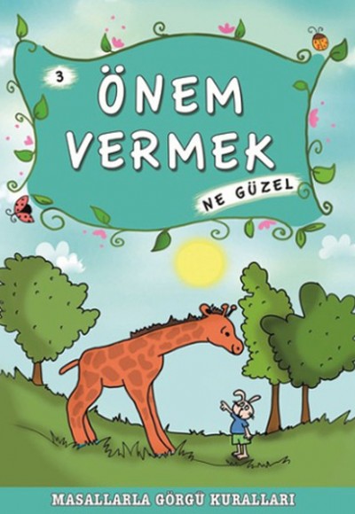 Masallarla Görgü Kuralları - Önem Vermek Ne Güzel Masallarla Görgü Kuralları - Önem Vermek Ne Güzel