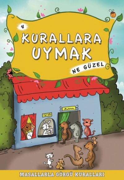 Masallarla Görgü Kuralları - Kurallara Uymak Ne Güzel Masallarla Görgü Kuralları - Kurallara Uymak Ne Güzel