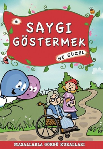 Masallarla Görgü Kuralları - Saygı Göstermek Ne Güzel Masallarla Görgü Kuralları - Saygı Göstermek Ne Güzel