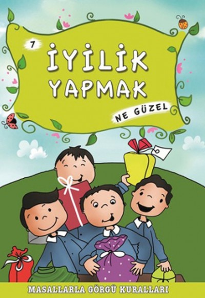 Masallarla Görgü Kuralları - İyilik Yapmak Ne Güzel Masallarla Görgü Kuralları - İyilik Yapmak Ne Güzel