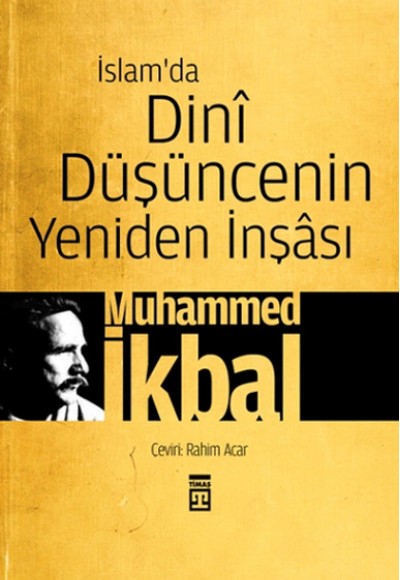 İslam’da Dini Düşüncenin Yeniden İnşası İslam’da Dini Düşüncenin Yeniden İnşası