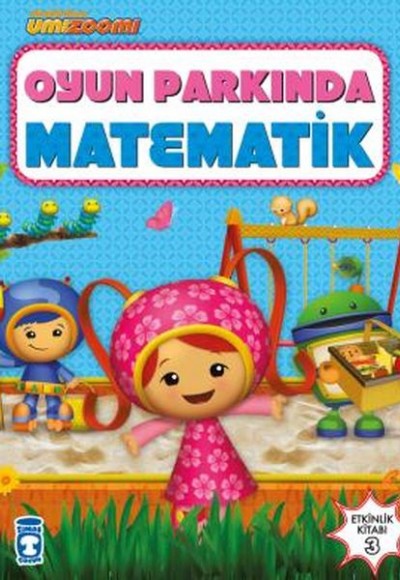 Oyun Parkında Matematik - Umizoomi 3 Oyun Parkında Matematik - Umizoomi 3