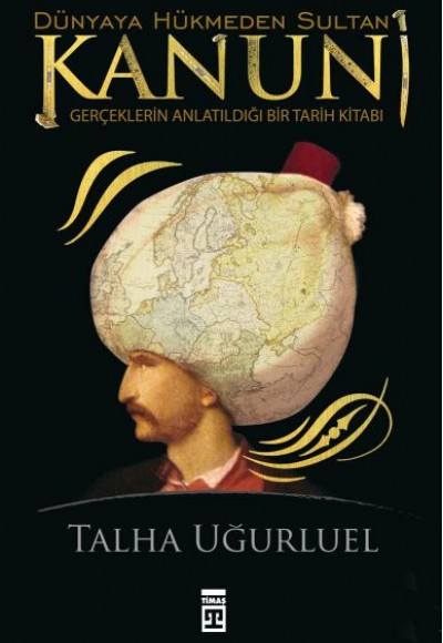 Dünyaya Hükmeden Sultan Kanuni Dünyaya Hükmeden Sultan Kanuni