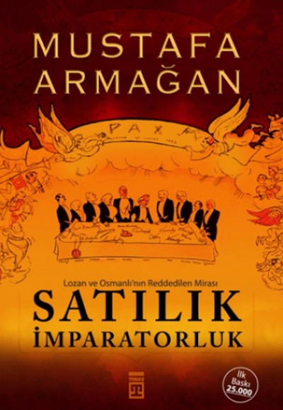 Satılık İmparatorluk - Lozan ve Osmanlı’nın Reddedilen Mirası Satılık İmparatorluk - Lozan ve Osmanlı’nın Reddedilen Mirası