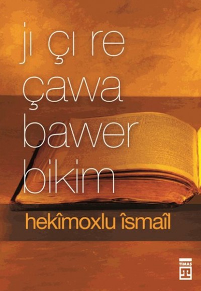 Jı Çı Re Çawa Bawer Bikim (Neye Nasıl İnanırım?) Jı Çı Re Çawa Bawer Bikim (Neye Nasıl İnanırım?)