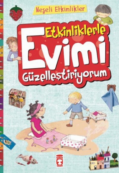 Etkinliklerle Evimi Güzelleştiriyorum Etkinliklerle Evimi Güzelleştiriyorum