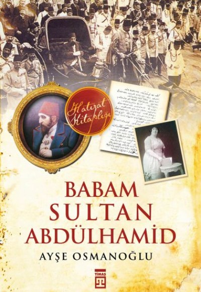 Babam Sultan Abdülhamid Babam Sultan Abdülhamid