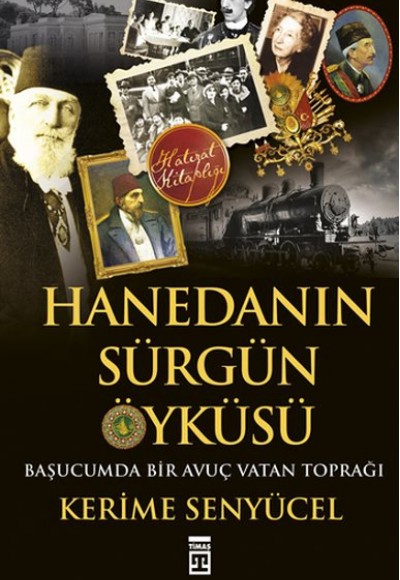 Hanedanın Sürgün Öyküsü Hanedanın Sürgün Öyküsü