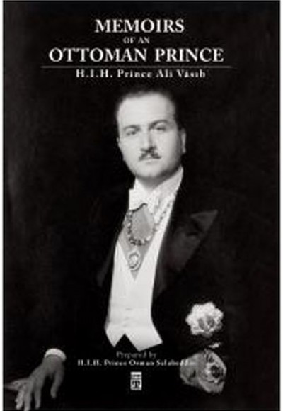 Memoirs Of An Ottoman Prince Memoirs Of An Ottoman Prince