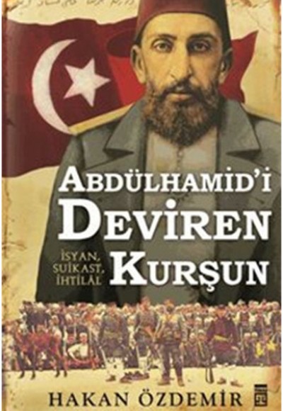 Abdülhamid'i Deviren Kurşun Abdülhamid'i Deviren Kurşun