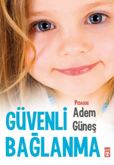 Güvenli Bağlanma Güvenli Bağlanma