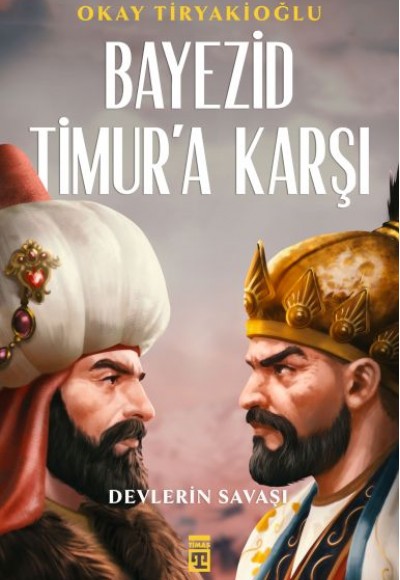 Bayezid Timur'a Karşı Bayezid Timur'a Karşı