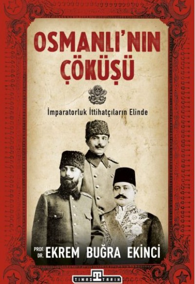 Osmanlı'nın Çöküşü Osmanlı'nın Çöküşü