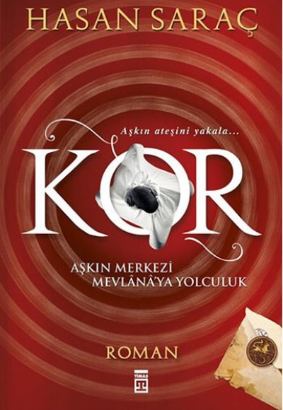 Kor - Aşkın Merkezi Mevlana'ya Yolculuk Kor - Aşkın Merkezi Mevlana'ya Yolculuk
