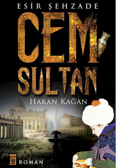Esir Şehzade Cem Sultan Esir Şehzade Cem Sultan