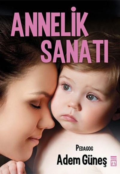 Annelik Sanatı Annelik Sanatı