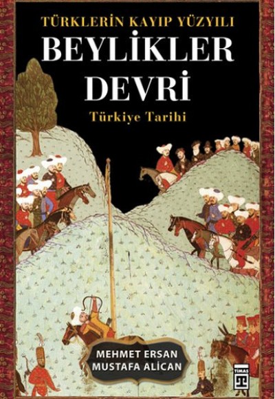 Türklerin Kayıp Yüzyılı Beylikler Devri Türklerin Kayıp Yüzyılı Beylikler Devri