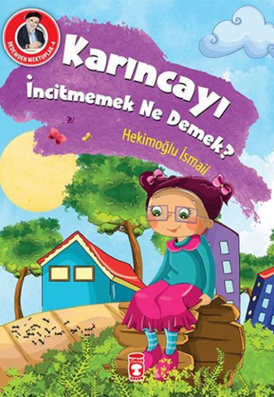 Dedemden Mektuplar 4 - Karıncayı İncitmemek Ne Demek? Dedemden Mektuplar 4 - Karıncayı İncitmemek Ne Demek?
