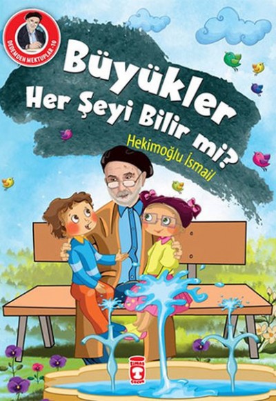 Dedemden Mektuplar 10 - Büyükler Her Şeyi Bilir mi? Dedemden Mektuplar 10 - Büyükler Her Şeyi Bilir mi?