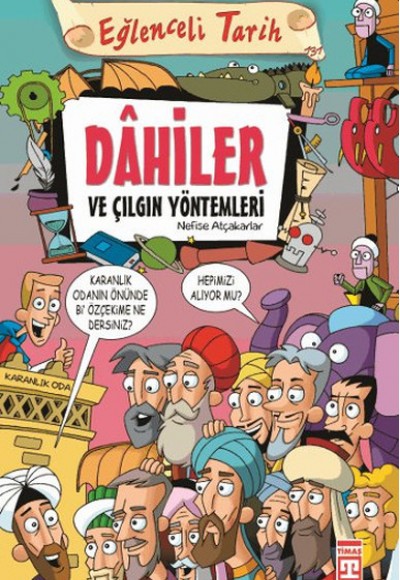 Dahiler ve Çılgın Yöntemleri Dahiler ve Çılgın Yöntemleri