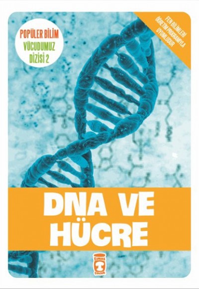 Popüler Bilim Vücudumuz Dizisi - DNA ve Hücre Popüler Bilim Vücudumuz Dizisi - DNA ve Hücre