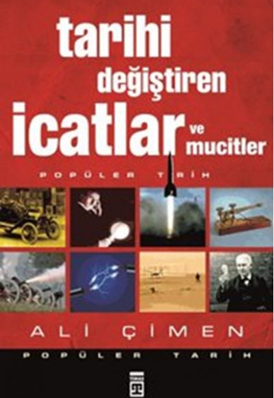 Tarihi Değiştiren İcatlar ve Mucitler Tarihi Değiştiren İcatlar ve Mucitler
