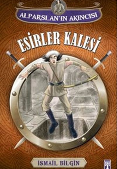 Esirler Kalesi / Alparslan'ın Akıncısı Esirler Kalesi / Alparslan'ın Akıncısı