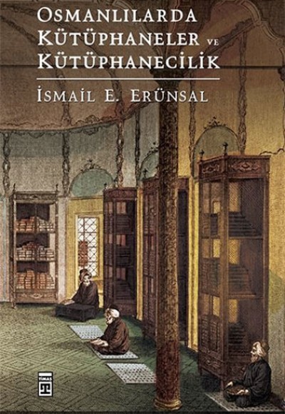 Osmanlılarda Kütüphaneler ve Kütüphanecilik Osmanlılarda Kütüphaneler ve Kütüphanecilik