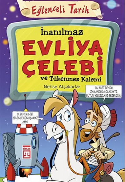 Eğlenceli Tarih - İnanılmaz Evliya Çelebi ve Tükenmez Kalemi Eğlenceli Tarih - İnanılmaz Evliya Çelebi ve Tükenmez Kalemi