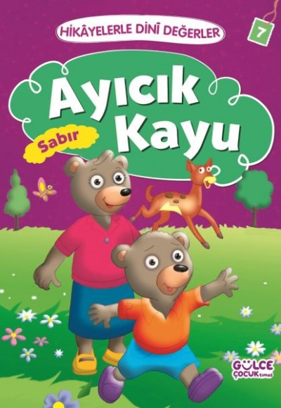 Ayıcık Kayu Sabır - Hikayelerle Dini Değerler 7 Ayıcık Kayu Sabır - Hikayelerle Dini Değerler 7