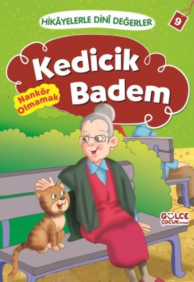 Kedicik Badem - Nankör Olmamak / Hikayelerle Dini Değerler 9 Kedicik Badem - Nankör Olmamak / Hikayelerle Dini Değerler 9