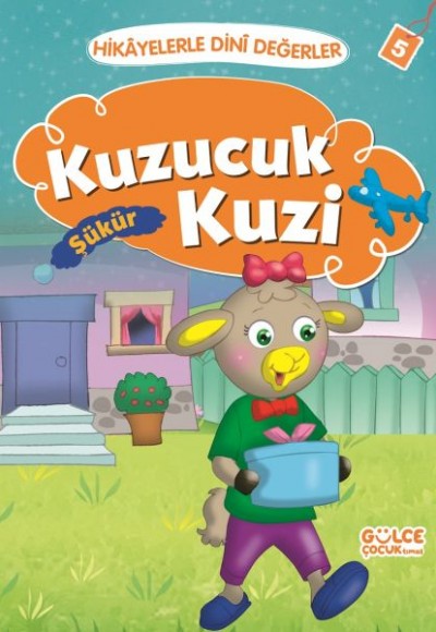 Kuzucuk Kuzi Şükür - Hikayelerle Dini Değerler 5 Kuzucuk Kuzi Şükür - Hikayelerle Dini Değerler 5