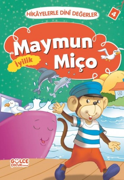 Maymun Miço İyilik - Hikayelerle Dini Değerler 4 Maymun Miço İyilik - Hikayelerle Dini Değerler 4